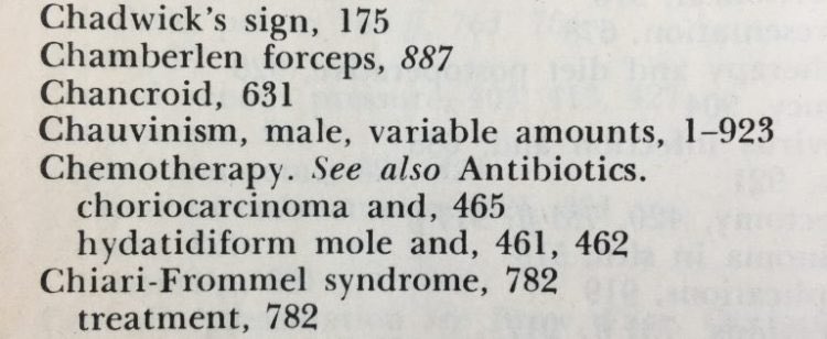 PC_Bain's tweet photo. Chauvinism, male:
– variable amounts, 15th edition
– voluminous amounts, 16th edition
– no index entry, 17th edition.
Indexer said to be Signe Pritchard, wife of Williams Obstetrics co-editor Dr Jack Pritchard. 
https://t.co/EC1MKpmgXA https://t.co/X77aiFcSYw