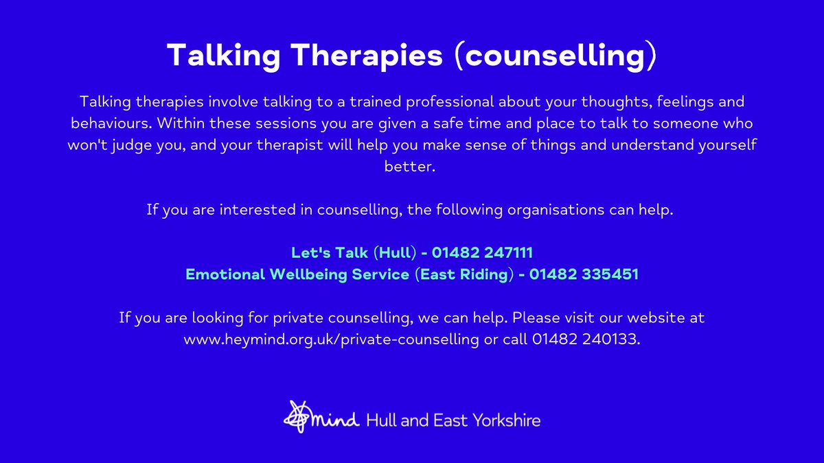 Talking therapies can help lead to positive change with increased self-confidence, self-esteem and the ability to face the future. It gives you the opportunity to talk about issues affecting your life in a safe environment. 

There is no shame in asking for help💙