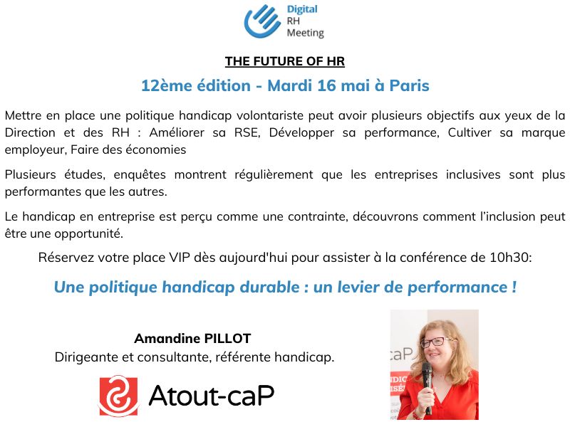 Digital_RHevent's tweet photo. POLITIQUE #HANDICAP EN ENTREPRISE, UN VÉRITABLE LEVIER DE PERFORMANCE
Nous vous donnons RDV le 16 mai à Paris pour en discuter avec @APillot, dirigeante d'@AtoutCap qui prendra la parole à ce sujet lors de la 12ème édition du DIGITAL #RH MEETING.
#DIGITALRH #entreprise #qvt https://t.co/jveMmxDpoV