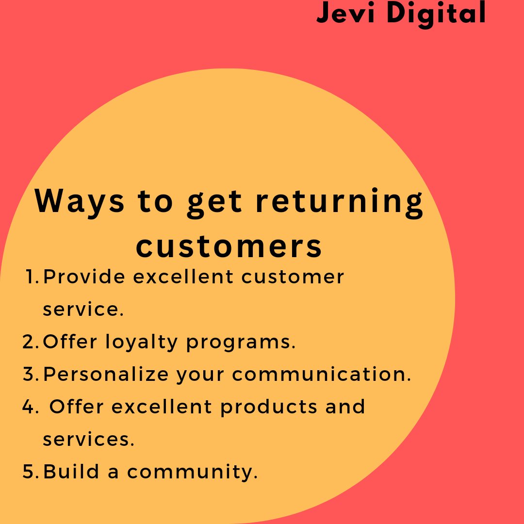 Ways to get returning customers
#CustomerRetention
#RepeatCustomers
#LoyalCustomers
#CustomerExperience
#CustomerSatisfaction
#PersonalizedMarketing
#CustomerEngagement
#CustomerService
#RetentionMarketing
#ReferralPrograms
#SocialMediaMarketing #digitalmarketing #jevidigital