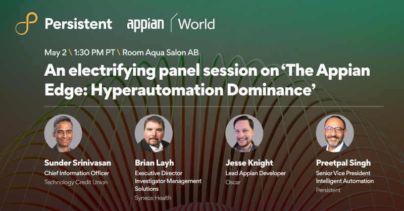Persistentsys's tweet photo. Get ready for an amazing breakout panel session on "The Appian Edge: Hyperautomation Dominance" at Appian World 2023 in San Diego on May 2nd! 

You wouldn't want to miss it! Book yourself a seat now: https://t.co/OePfSYXTU4

#AppianWorld2023 #HyperAutomation https://t.co/UxbWoa3Gzb