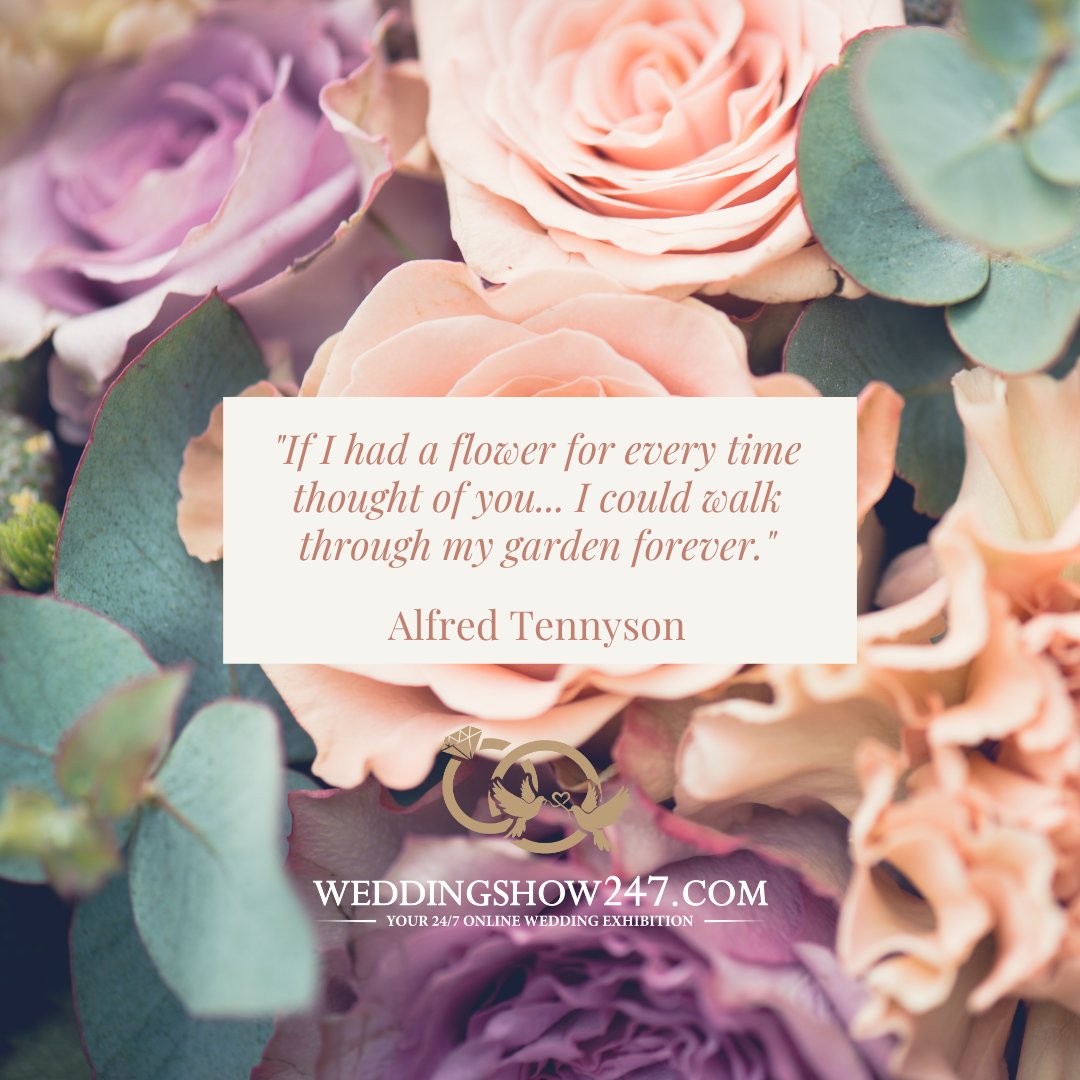 WeddingShow247's tweet photo. "If I had a flower for every time thought of you... I could walk through my garden forever."
Alfred Tennyson

#fridayquote #weddingshow247 #exhibition #virtual #community #weddingsuppliers #weddingservices #weddingadvice #weddingplanning #weddingvenues https://t.co/JjV9kUzqkl