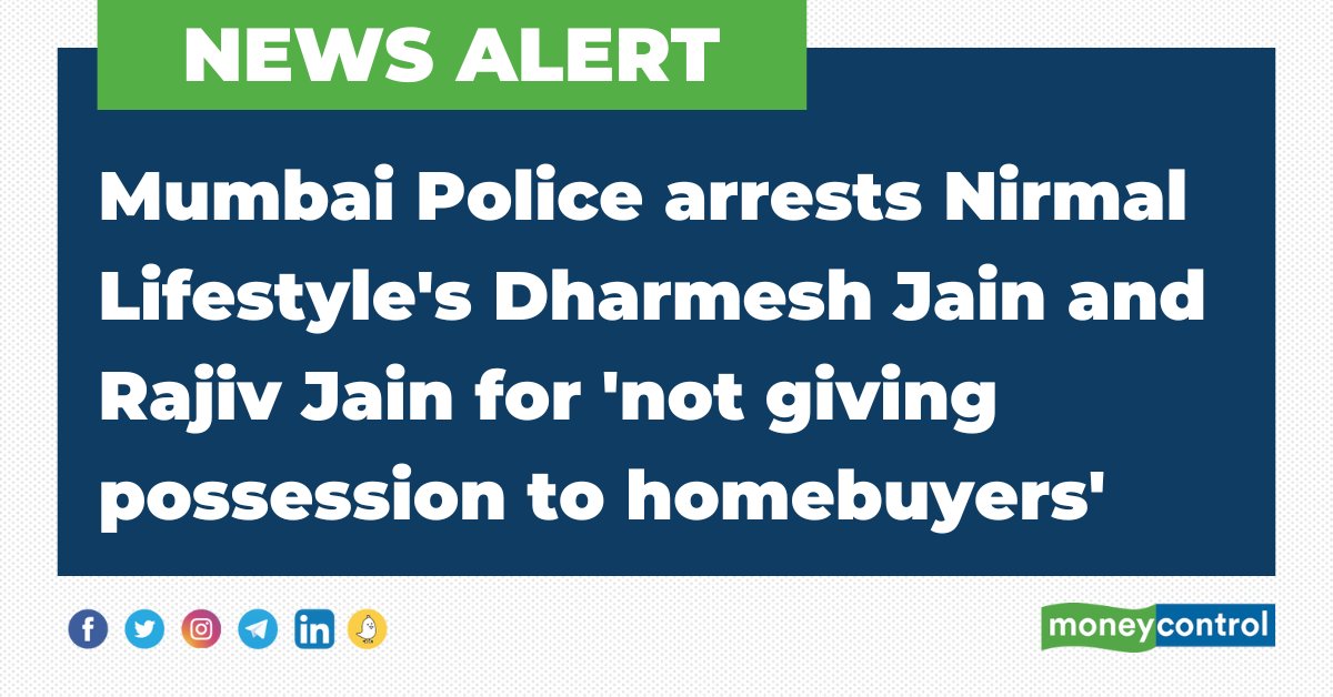moneycontrolcom's tweet photo. #NewsAlert ๐จ Mumbai Police arrests Nirmal Lifestyle's #DharmeshJain and #RajivJain for 'not giving possession to homebuyers'.
More details here ๐
https://t.co/zys5Y3C9CG
#Mumbai #NirmalLifestyle #Homebuyers #RealEstate https://t.co/EecGBRixyE