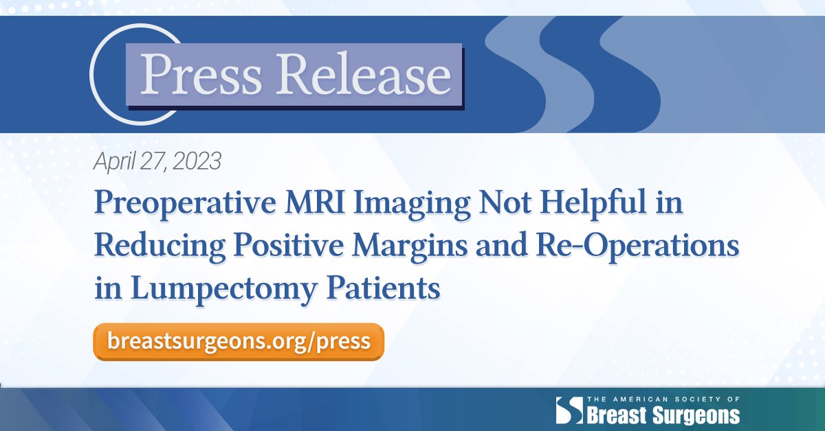 New research finds preoperative MRI imaging is not helpful in reducing positive margins and re-operations in lumpectomy patients, adds unnecessary patient stress and costs: breastsurgeons.org/press#ASBRS23