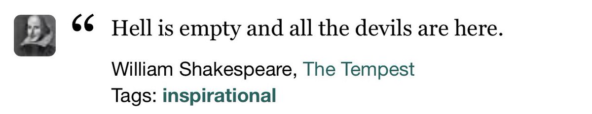 Lizinthe802's tweet photo. “Hell is empty and all the devils are here.” William Shakespeare, The Tempest #quoteoftheday #FoodForThought https://t.co/agLlQjOPxW