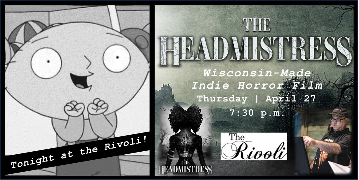 Get excited, La Crosse! We're bringing our Wisconsin-made indie-horror flick THE HEADMISTRESS to the Rivoli Theatre &amp; Pizzeria in La Crosse TONIGHT! Check out our award-winning film, meet the writer/director, &amp; support a Wisconsin-made, homegrown horror film on the big screen!