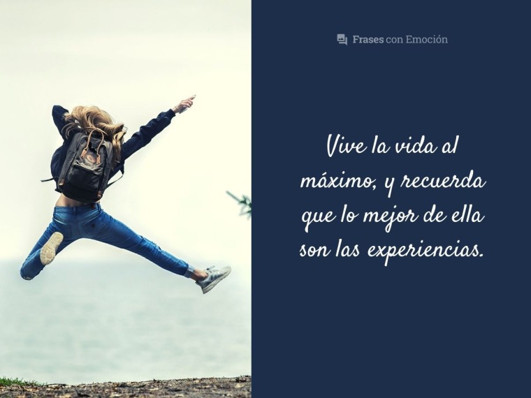 La vida es única y hay que vivir como si fuera el último día.