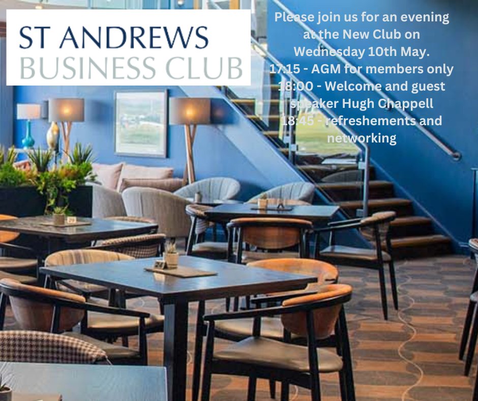 The St Andrews Business Club has their AGM on 10th May, at 17:15 (for members only) and then welcome guests and non-members at 18:00, to join us at the New Club with speaker Hugh Chappell, followed by networking and refreshments.  
To book, please go to: eventbrite.co.uk/e/agm-evening-…