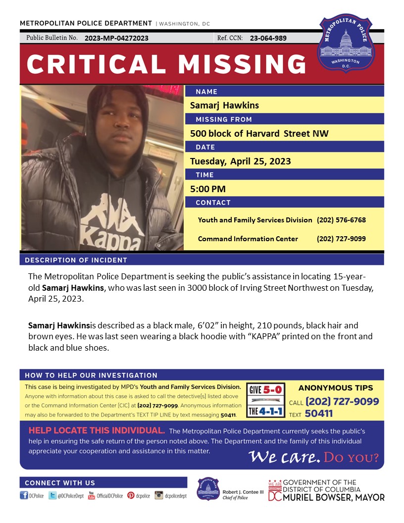 Critical #MissingPerson 15-year-old Samarj Hawkins, who was last seen in 3000 block of Irving Street Northwest on Tuesday, April 25, 2023. 

Have info? Call (202) 727-9099/text 50411