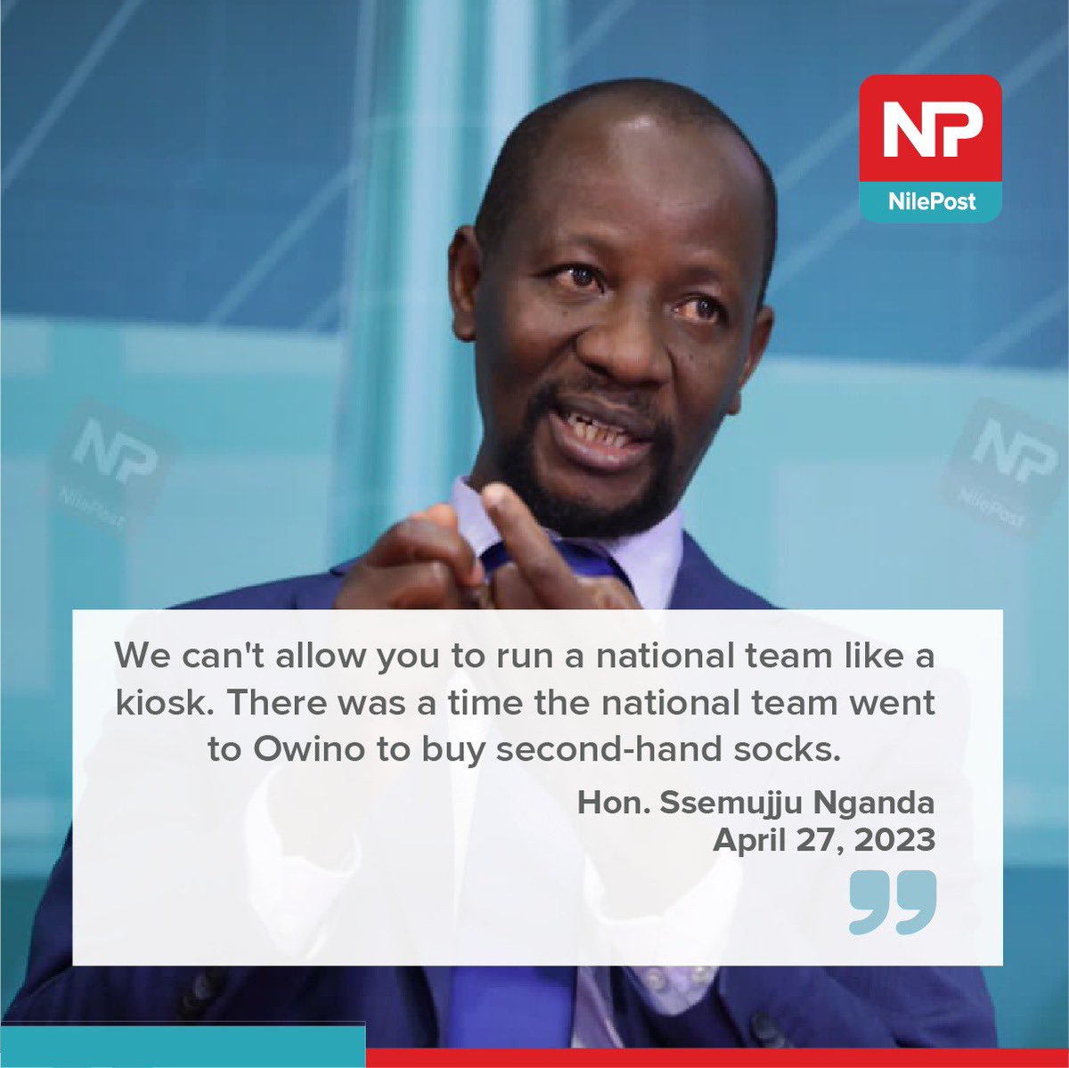We can't allow you to run a national team like a kiosk. There was a time the national team went to Owino to buy second-hand socks - Hon. Ssemujju Nganda

#NilePostNews