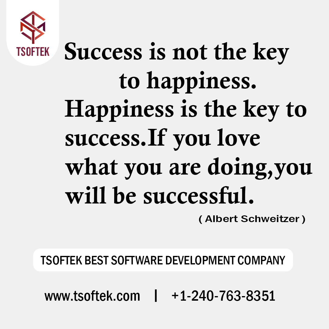 TSoftek's tweet image. Success is not the key to happiness. Happiness is the key to success. If you love what you are doing, you will be successful. (Albert Schweitzer)
#CodeMotivation #DeveloperQuotes #CodeQuotes #CodingInspiration #TechQuotes #CodingWisdom #ProgrammerQuotes #CodingLife #GeekQuotes