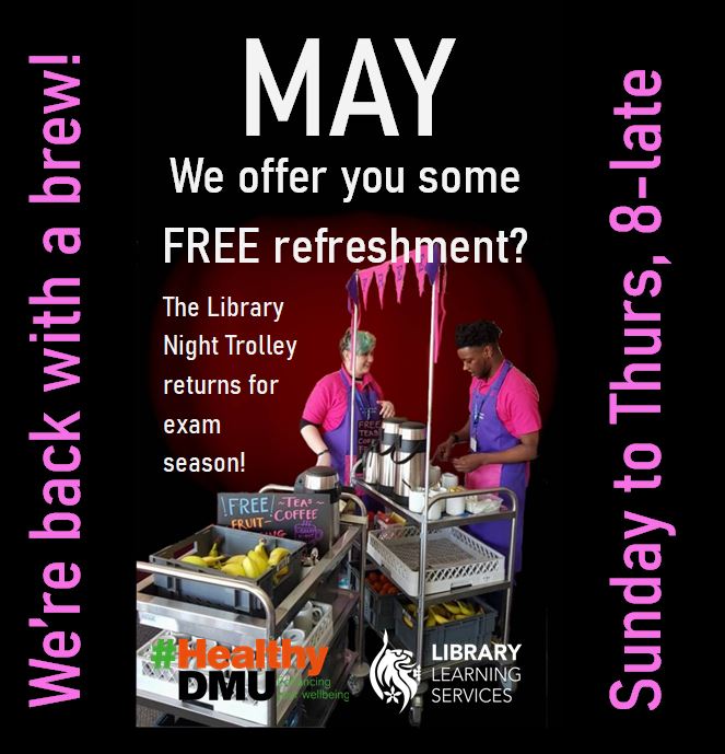 LibraryDMU's tweet photo. We're back with a brew for the May exams season! The Library Night Trolley returns with FREE teas, coffees, fresh fruit and some sympathetic support. Sunday to Thurs, 8pm-late 🤩☕🍌 @dmuleicester @DMUGateway @demontfortsu #LibraryNightTrolley #HealthyDMU #KimberlinLibrary https://t.co/AW5c24Mc40