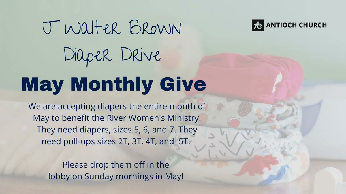 antiochjctn's tweet photo. As you shop in the next coming month, be on the look our for diapers! All May, we are accepting diapers to benefit the River Women's Ministry! See the sizes they need on the graphic! https://t.co/33C7gLY1th