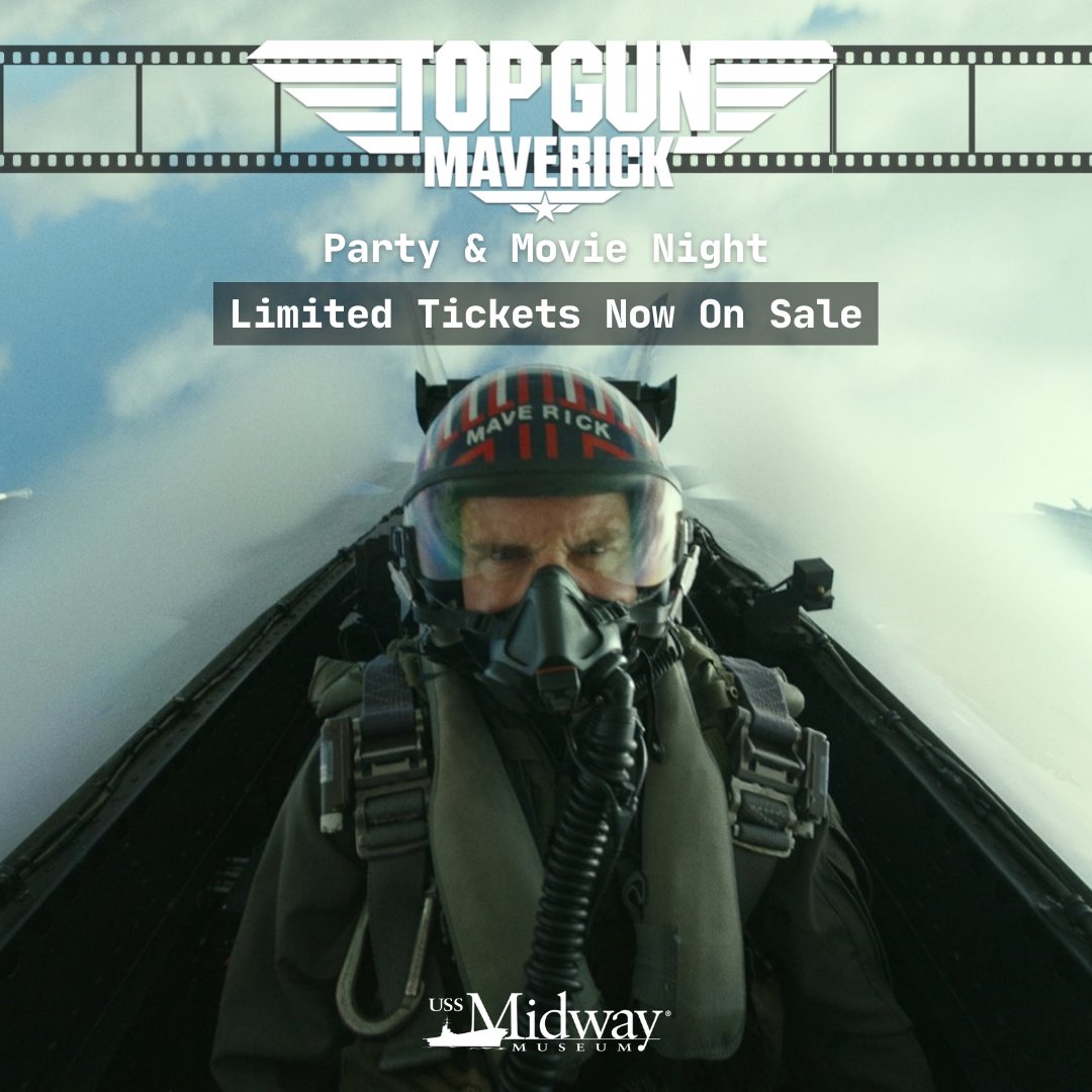 USS Midway Museum on Twitter "🚨Tickets for Top Gun Maverick Party