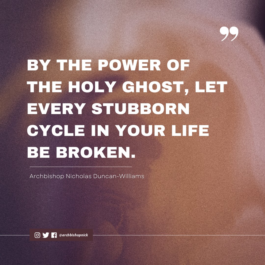 ArchbishopNick's tweet image. By the power of the Holy Ghost, let every stubborn cycle in your life be broken.

#ArchbishopNick
#PrayerNuggets
#YearofOverflow