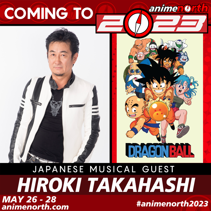#GuestAlert

We are excited to announce Dragon Ball singer Hiroki Takahashi will be joining us for #AnimeNorth2023 – May 26 to 28!

See him also at the "Dragon Ball Symphonic Adventure" concerts in Toronto, June 9 &amp; 10!

For more AN info, go to animenorth.com