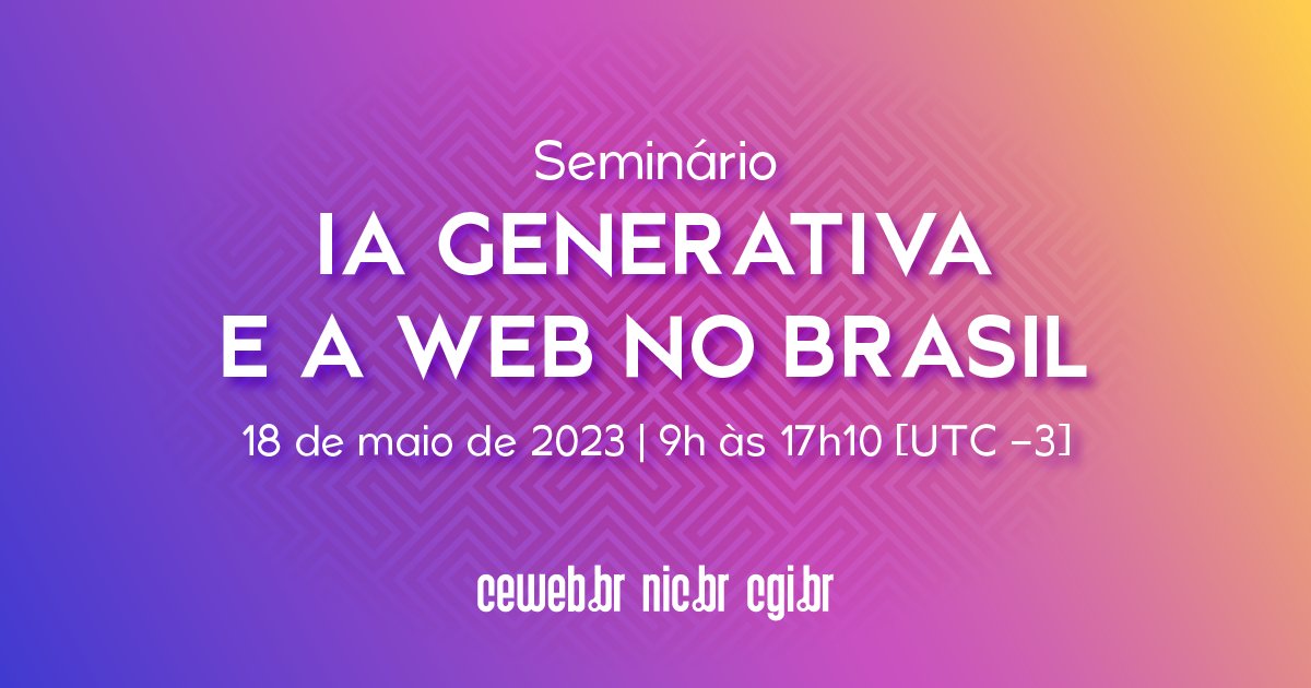 cewebbr's tweet image. Trabalha ou pesquisa o desenvolvimento de novas tecnologias e  seus impactos na Web? Então não perca o Seminário IA Generativa e a Web no Brasil&quot;, que realizaremos em São Paulo no dia 18/5. Inscrições abertas e gratuitas: iagenerativa.ceweb.br.       Faça parte dessa discussão!