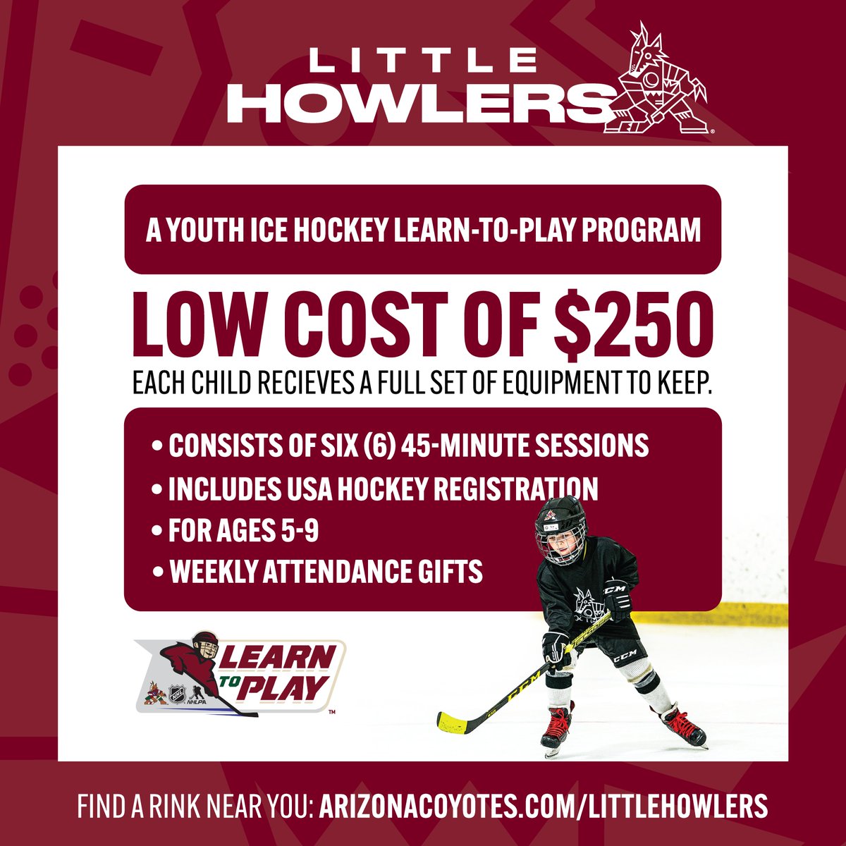 Looking for a new summer activity for your child? Little Howlers is the perfect first-step into hockey! We have sessions starting soon all around the valley, so visit our website to find a rink near you. 
youth.arizonacoyotes.com/littlehowlers