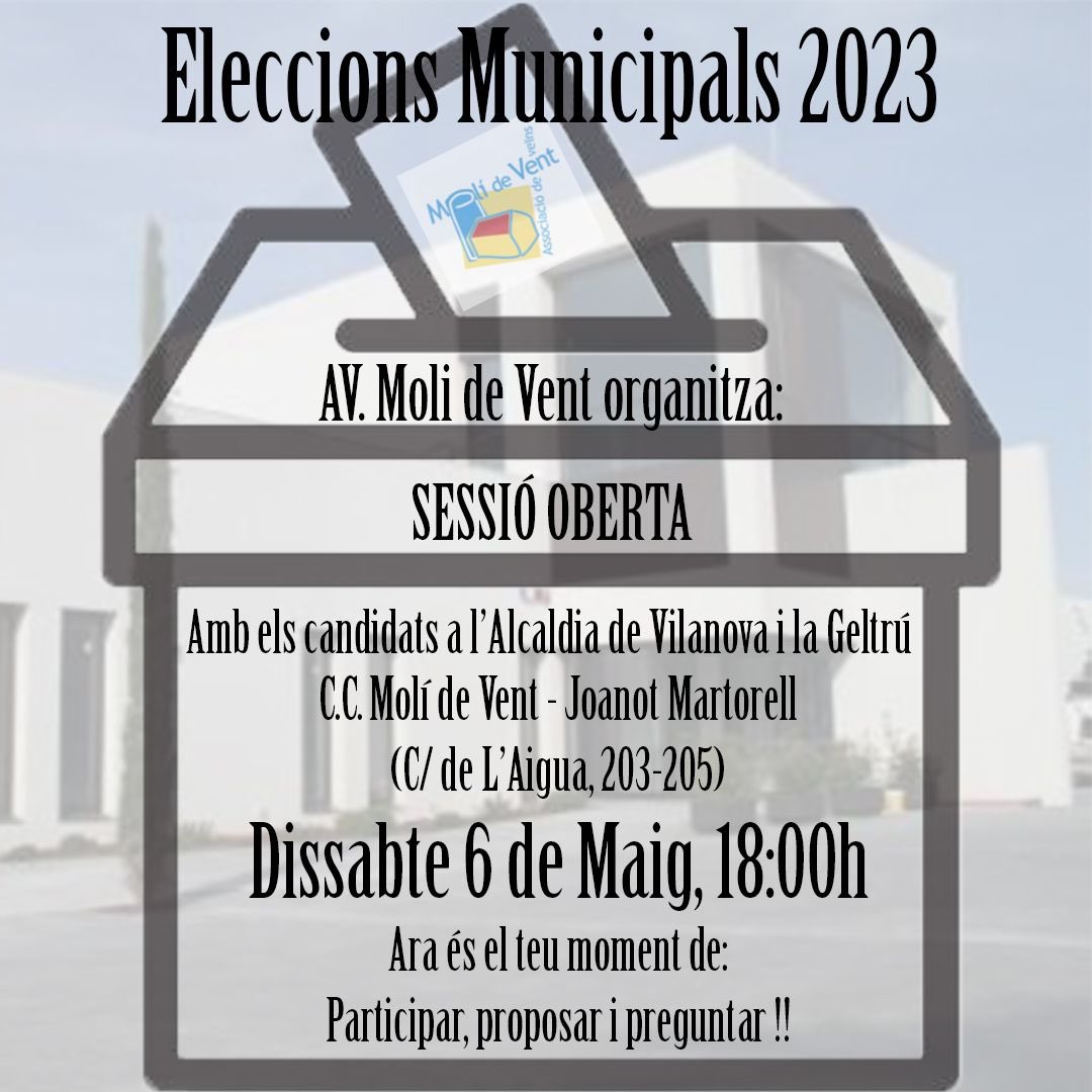 El proper 6 de Maig us convidem a participar de la sessió oberta amb els candidats a l’alcaldia de la nostra ciutat. L’acte és dura a terme al Centre Cívic del Moli de Vent - Joanot Martorell a les 18h.