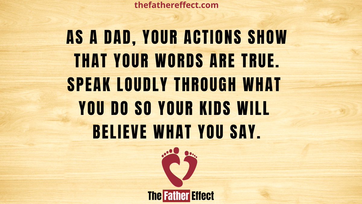 thefathereffect's tweet photo. As a dad, your actions show that your words are true. Speak loudly through what you do so your kids will believe what you say. #TheFatherEffect https://t.co/9jWd0q2s0K https://t.co/AnJGfTaqsk
