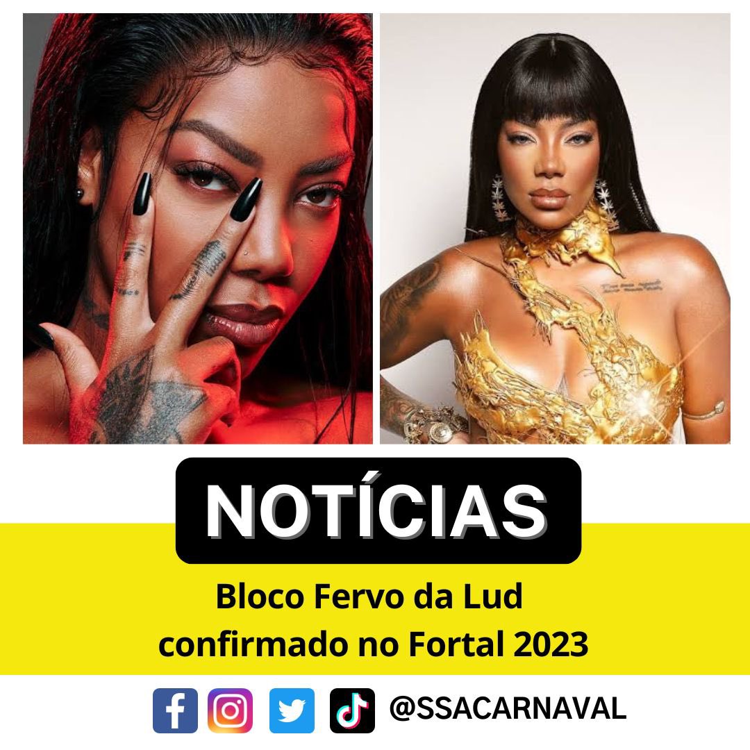 ssacarnaval's tweet photo. Confirmada! A cantora @Ludmilla no primeiro dia do @FortalOficial2023 com o Bloco Fervo da Lud. #SSACARNAVAL #LUDMILLA #FORTAL #FORTAL2023 #SUCESSAOSSA https://t.co/pQgOGliPAa