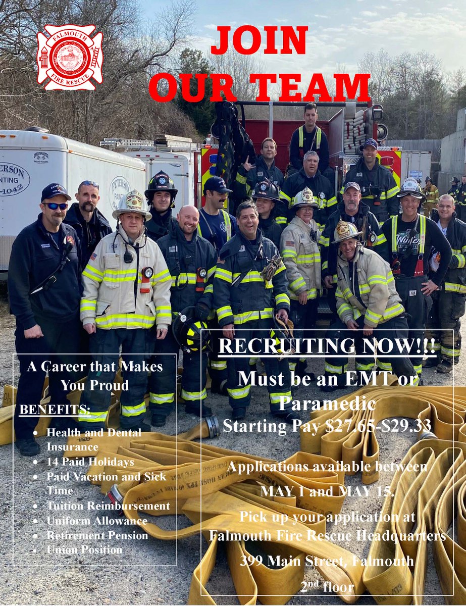 Falmouth Fire Rescue is recruiting now.
Applications are available May 1-15 Mon-Fri 8AM-4PM at Headquarters.  Pick up the application at 399 Main St, Falmouth, MA 02540.  Use the entrance on King St (behind Valvoline Oil), and come to the 2nd Floor.
Must be an EMT or Paramedic.