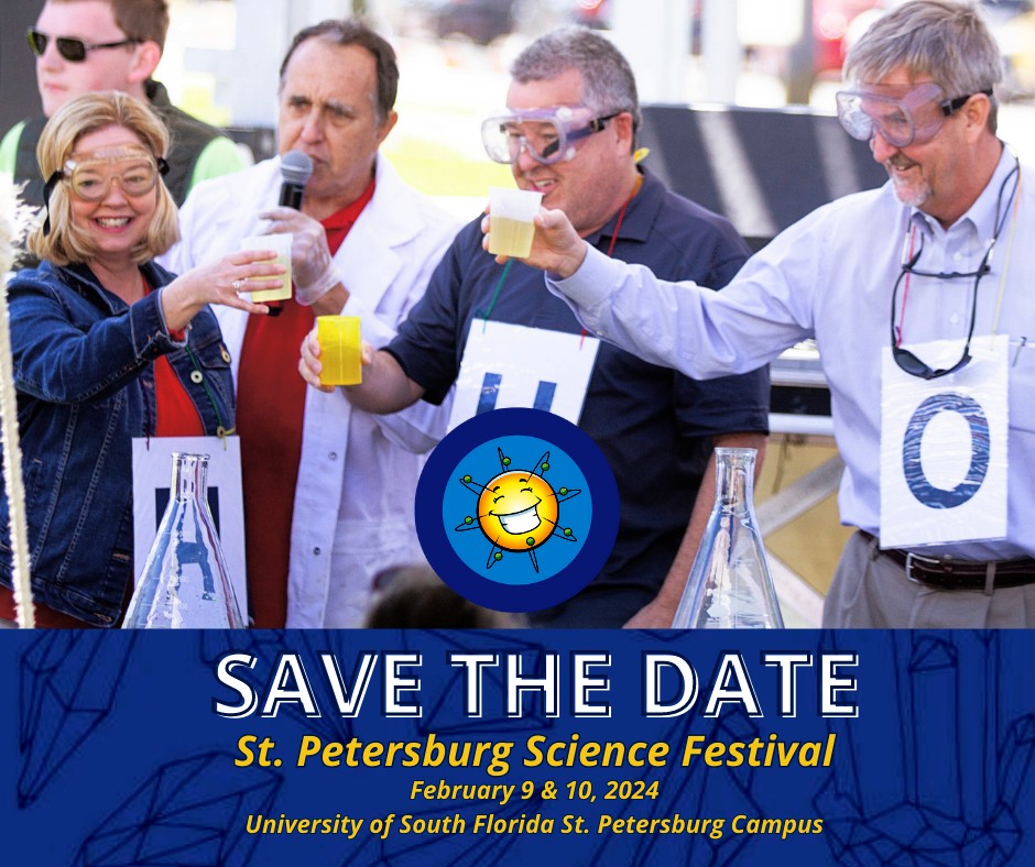 SAVE THE DATE! St. Petersburg Science Festival will be back February 9 and 10, 2024, along the USF St. Petersburg waterfront.

We can't wait to celebrate #ScienceintheSun 🌞

#STEM #STEAM #ScienceFestival