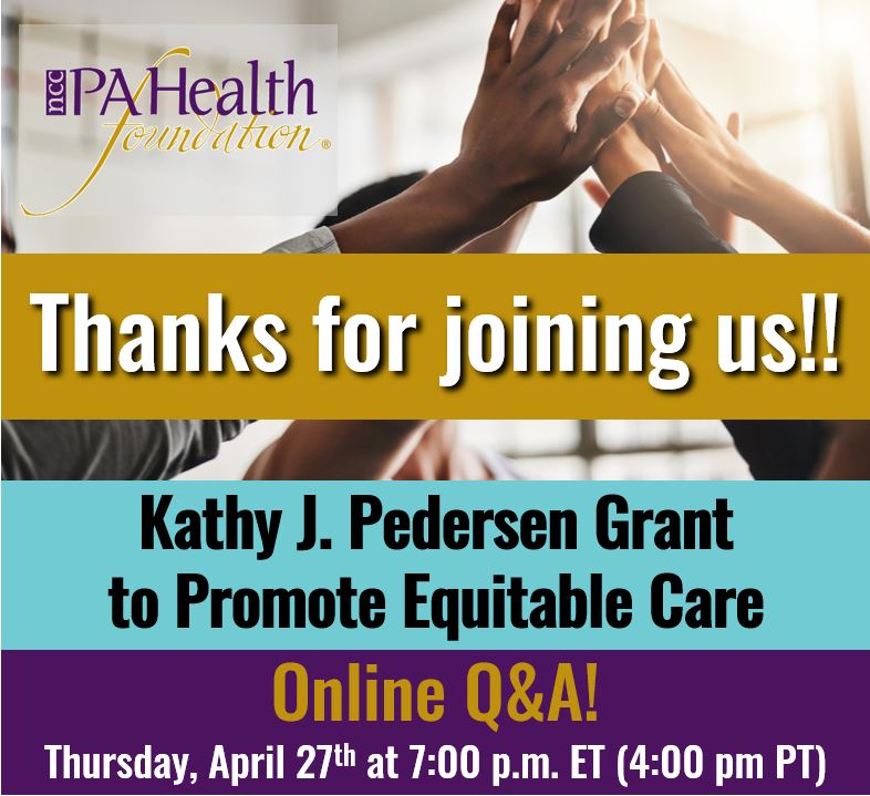nccPAHealthFdn's tweet photo. Thanks to everyone who joined our Virtual Q&amp;A Session for the Kathy J. Pedersen Grant to Promote Equitable Care!  Missed it? Learn how to apply: https://t.co/Q82gteJ0Kf.
#KJPStartsWithMe #ItStartsWithYou #BetheChange #CertifiedPA #PAsDoThat #PAstudent #PAEducator #access #equity https://t.co/eYDOuzcw7F