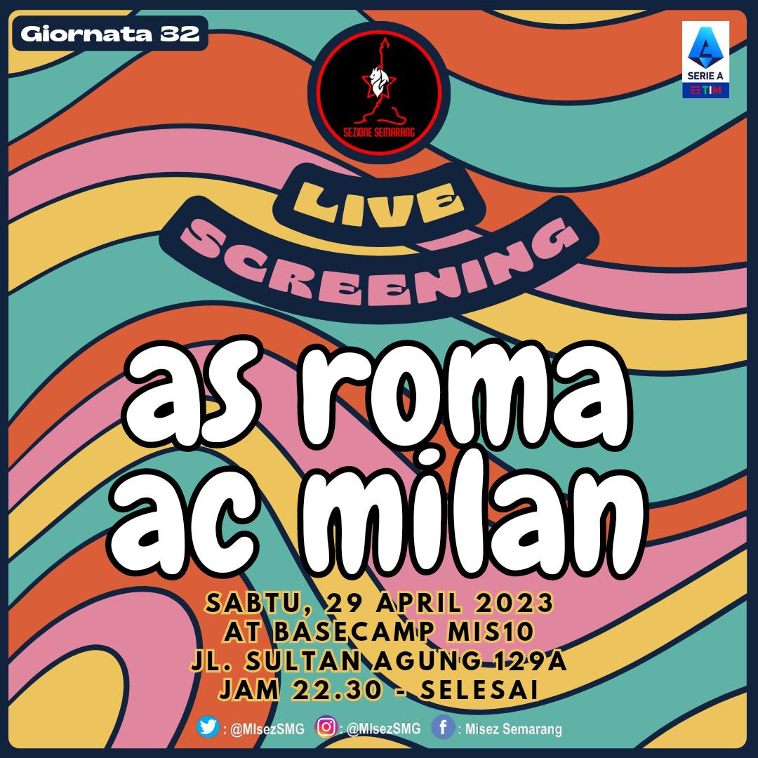 LIVE SCREENING SERIE-A gio 32
As roma vs AC MILAN - Sabtu, 29 April 2023 - at Basecamp MIs10 "Jl. Sultan Agung 129A" - Jam 22.30 WIB s.d selesai - HTM 5/8K inc. Air Mineral &amp; seduluran
CP : 083842709097 Opik