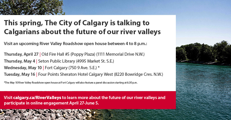 clgrivervalleys's tweet photo. Want to contribute to the public conversation about the river valleys in Calgary? Public engagement by the @cityofcalgary starts today! See below for dates/times of other opportunities &amp; visit the City's website at https://t.co/zi4hdMLPVi for info/to provide feedback until June 5 https://t.co/mihYR5Z4xj