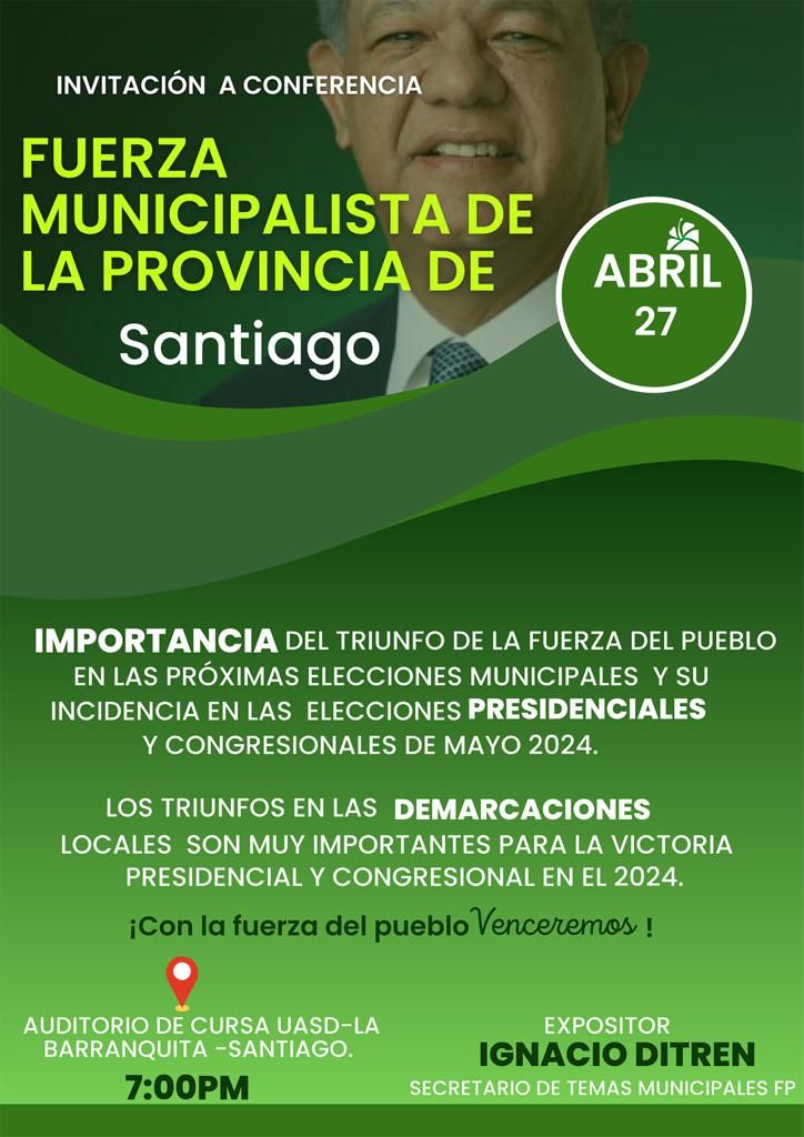Ignacio Ditren (@ignacioditrenf) on Twitter photo A partir de las 7 de esta noche estaremos impartiendo una conferencia en Santiago sobre la importancia de las elecciones municipales de cara a las elecciones presidenciales. <a href="/LeonelFernandez/">Leonel Fernández</a> <a href="/FPcomunica/">@Fuerza del Pueblo (FP)</a> #FuerzaDelPueblo A partir de las 7 de esta noche estaremos impartiendo una conferencia en Santiago sobre la importancia de las elecciones municipales de cara a las elecciones presidenciales. <a href="/LeonelFernandez/">Leonel Fernández</a> <a href="/FPcomunica/">@Fuerza del Pueblo (FP)</a> #FuerzaDelPueblo