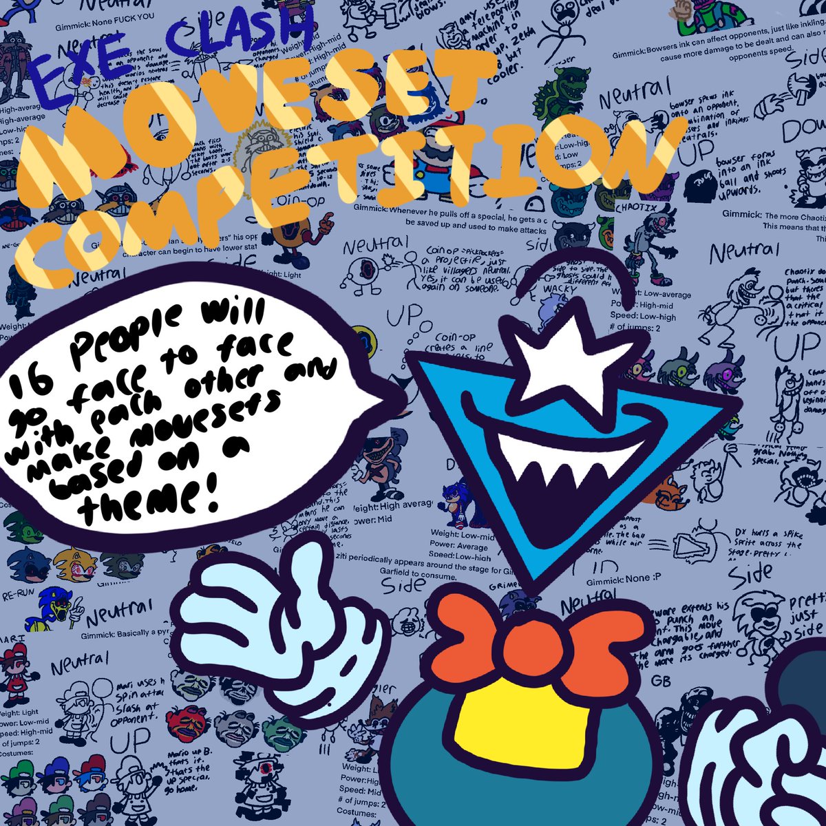 Chickenbone213's tweet photo. HELLO IT IS I COMPETITOR!!!!
TODAY I GOVE ALL OF YOU EXE CLASH FANS SOMETHING SPECIAL, A MOVESET COMPETITION!!!!
RULES WILL BE IN THE REPLIES SO UH YEA
COURTESY OF @EXEClashGame BTW ( this is an unofficial event though ) https://t.co/W2Te9QR4ku