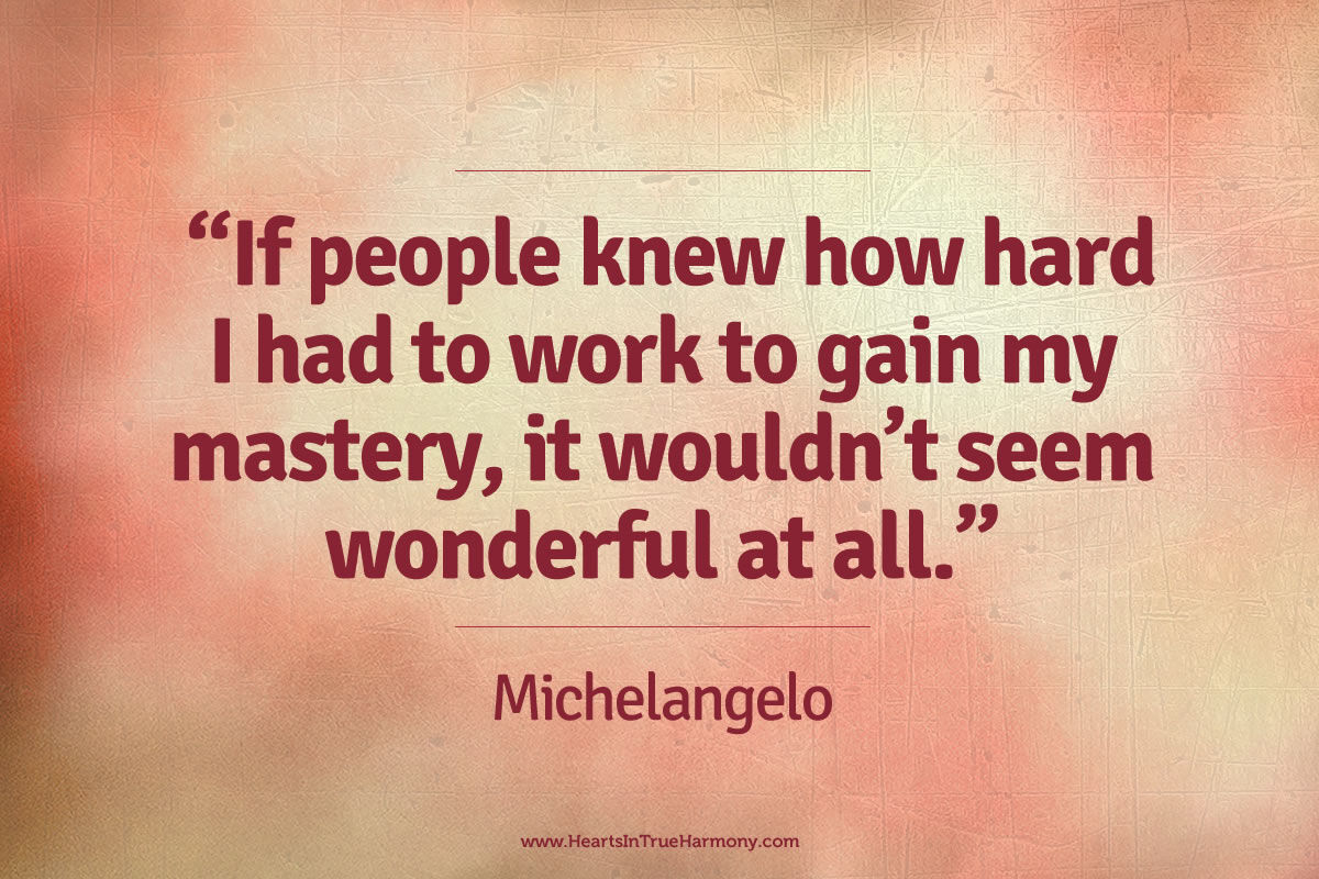 hearts_harmony's tweet photo. "If people knew how hard I had to work to gain my mastery, it wouldn't seem wonderful at all."- Michelangelo https://t.co/CN57fk4C3Y