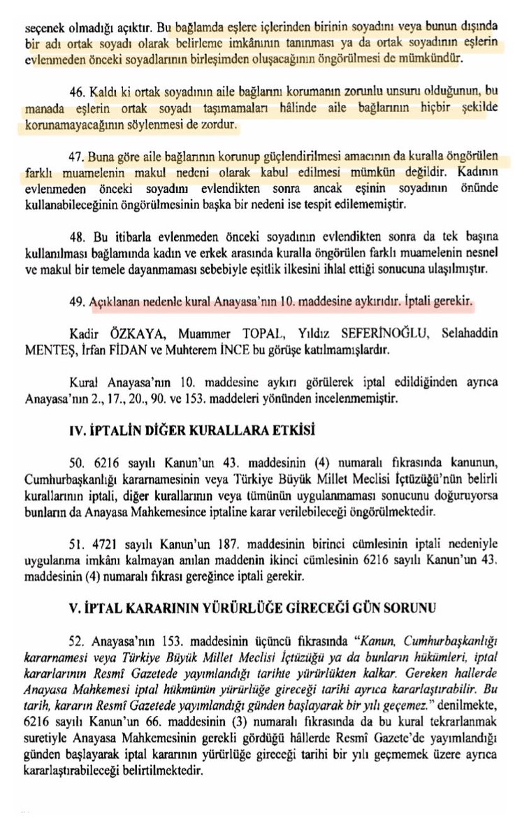 AİHM, daha önce Ünal Tekeli v. Türkiye davasında kadının evlenmeden önceki soyadını tek başına kullanamamasının 8. Madde ile bağlantılı olarak ayrımcılık yasağının ihlali olduğuna hükmetmişti.

Bu doğrultuda AYM de bugün verdiği kararla TMK’nın 187. maddesini iptal etti.