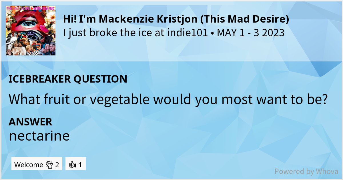 🔨 🧊 I just broke the ice at indie101 • MAY 1 - 3 2023! Check out my clever answer! #indie101 #INDIEWEEK #DITcommunity - via #Whova event app