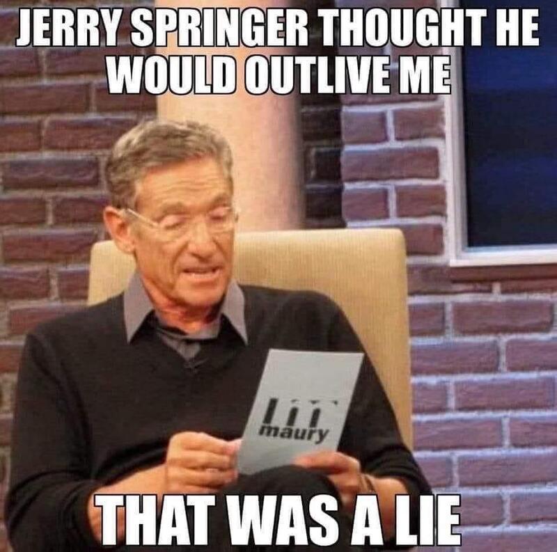 #RIPJerrySpringer