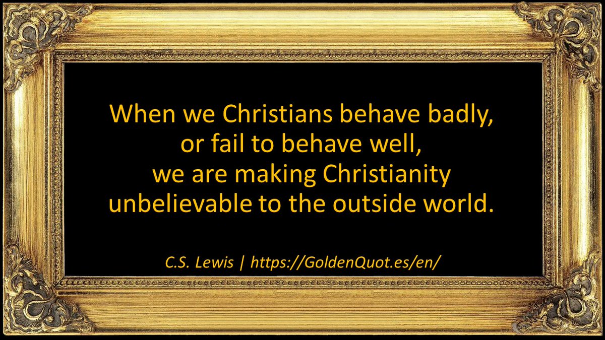 GoldenQuotesEN's tweet photo. When we Christians behave badly, or fail to behave well, we are making #Christianity unbelievable to the outside world.
 https://t.co/zaYOGrLWys 

#Behavior #People #GoldenQuotes #quotesoftheday #quotesdaily #quotestoliveby https://t.co/P9ZompEQKG