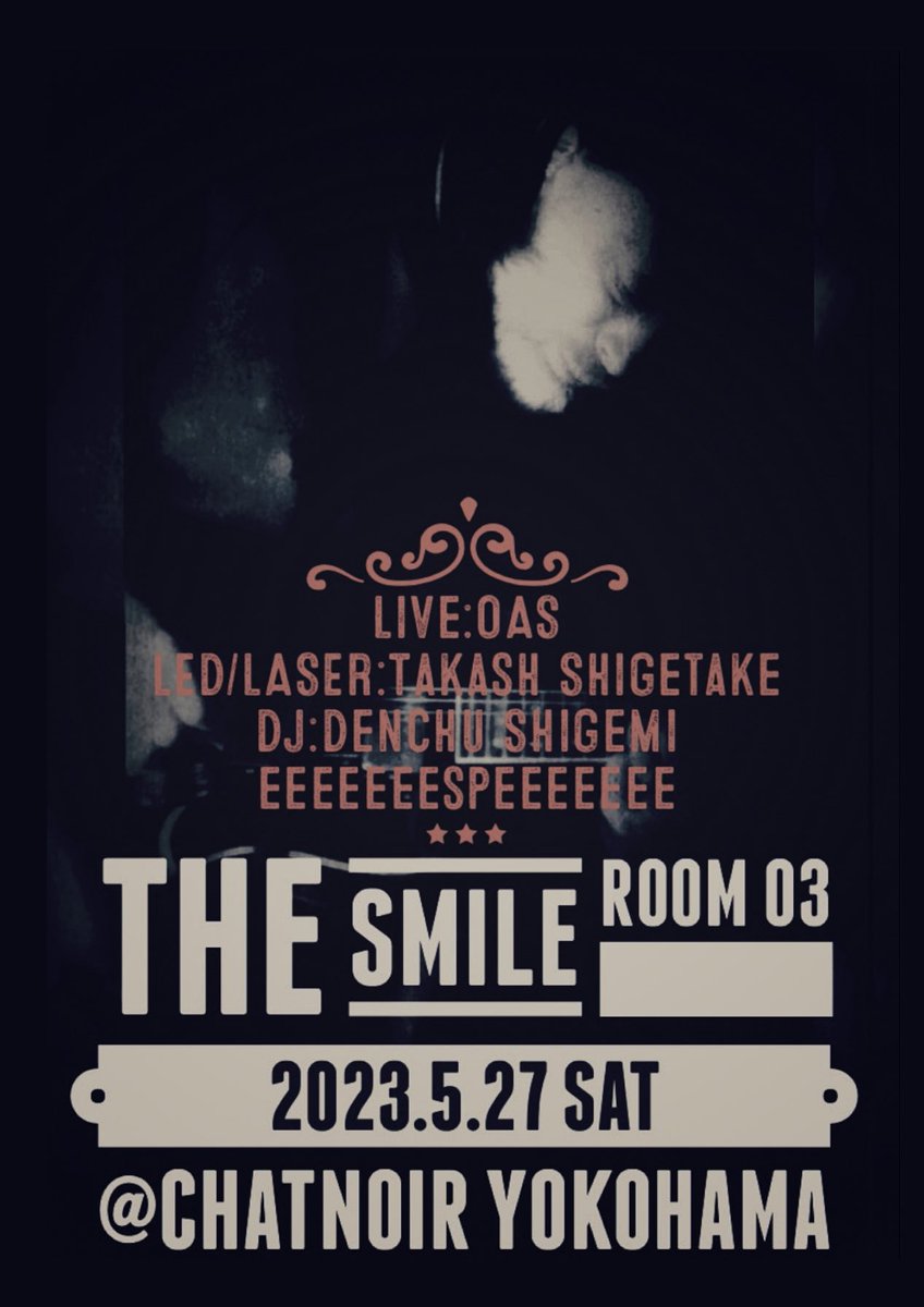 Radiohead_Night's tweet photo. 来月です。来てね。
☻THE SMILE ROOM 03☻

2023.5.27 (土） OPEN/START 7:00PM

LIVE: OAS LED &amp; LASER: TAKASHI SHIGETAKE DJ: 電柱茂美/eeeeeeespeeeeeee  VENUE: CHAT NOIR(シャノアール） (京急線「日の出町駅」徒歩２分)

details &amp; tickets:
https://t.co/hbhf0W7iVS https://t.co/e4s3BU8pmd