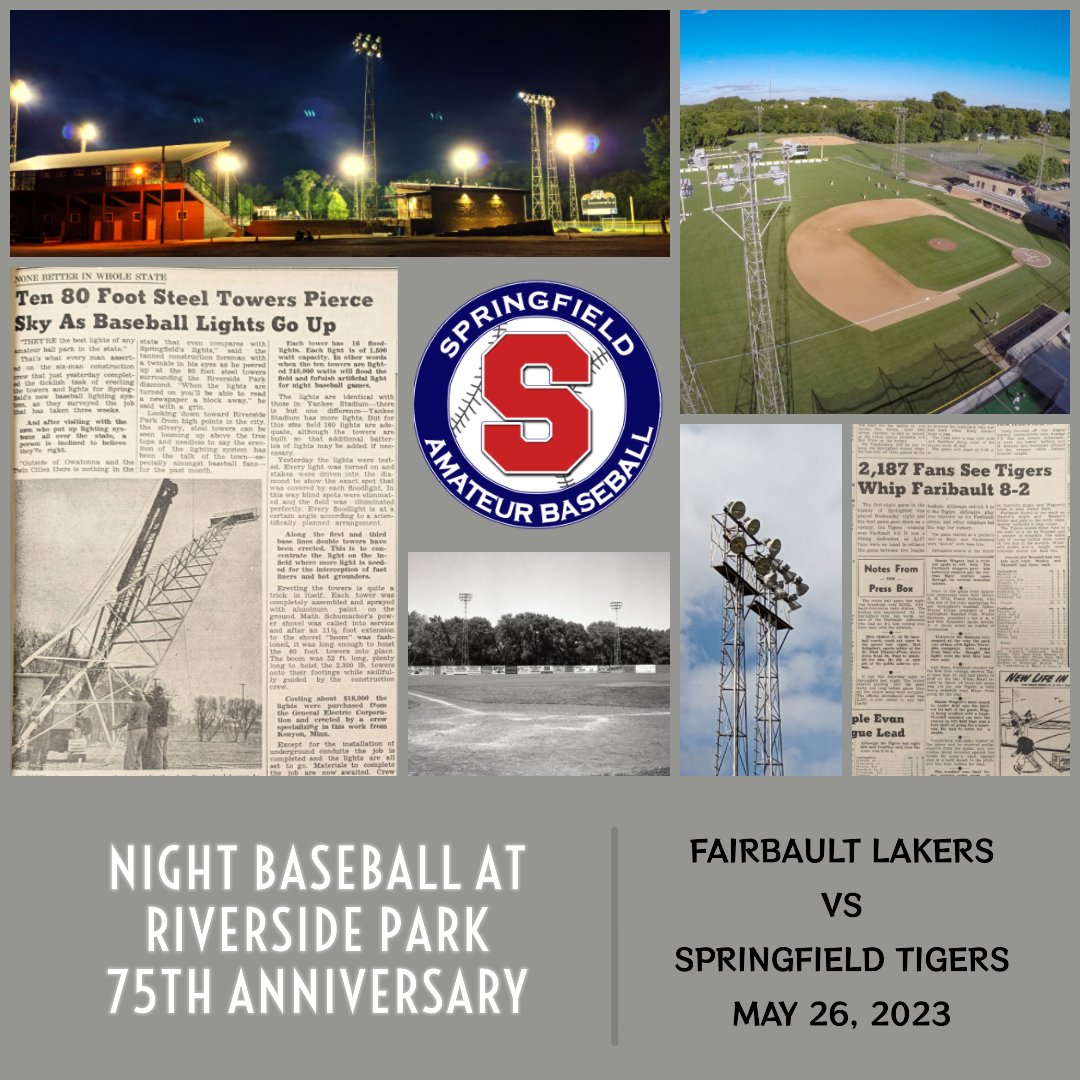Mark your calendars! We are very excited to be celebrating the anniversary of the First Night Game at Riverside Park with the same teams battling 75 years later! The Tigers welcome <a href="/FaribaultLakers/">Faribault Lakers</a> on Friday, May 26th at 7:30! 
<a href="/MinnBaseball/">Minnesota Baseball Association</a> <a href="/Patrick_Reusse/">Patrick Reusse</a>