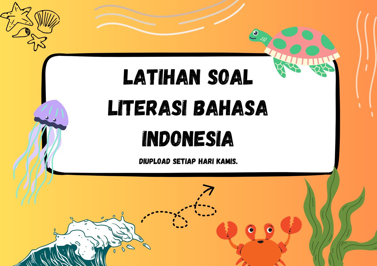 Literasi Bahasa Indonesia
° Literasi Teks Informasi. 
° Literasi Teks Sastra. 

(Diupload setiap hari Kamis).