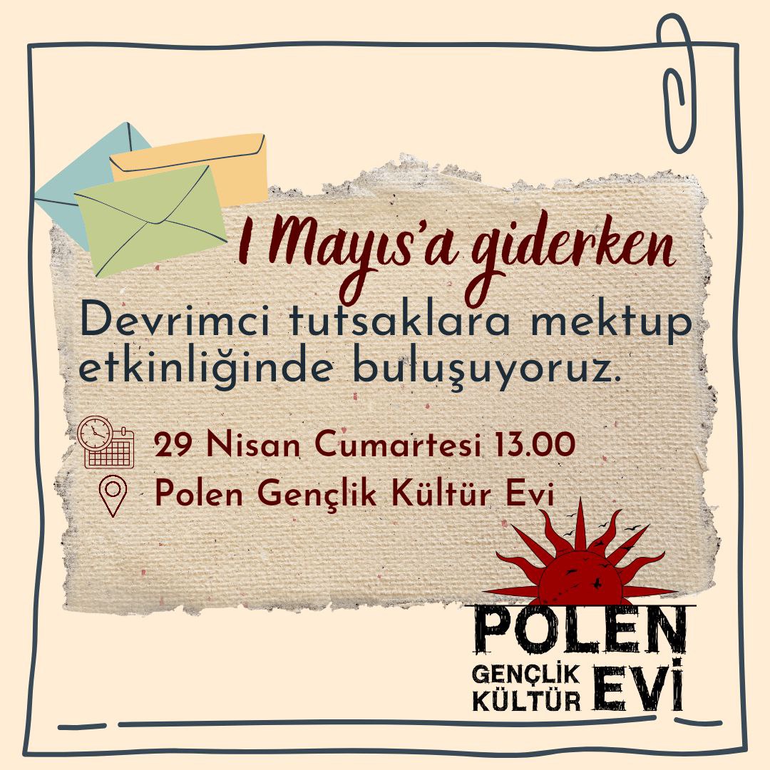 İşçi sınıfının birlik ve mücadele günü olan #1Mayıs'a giderken devrimci tutsaklara mektup etkinliğinde buluşuyoruz.

Dışarıdaki umudu, içerdeki direnişle buluşturuyoruz, Onlar'ı unutmuyoruz.