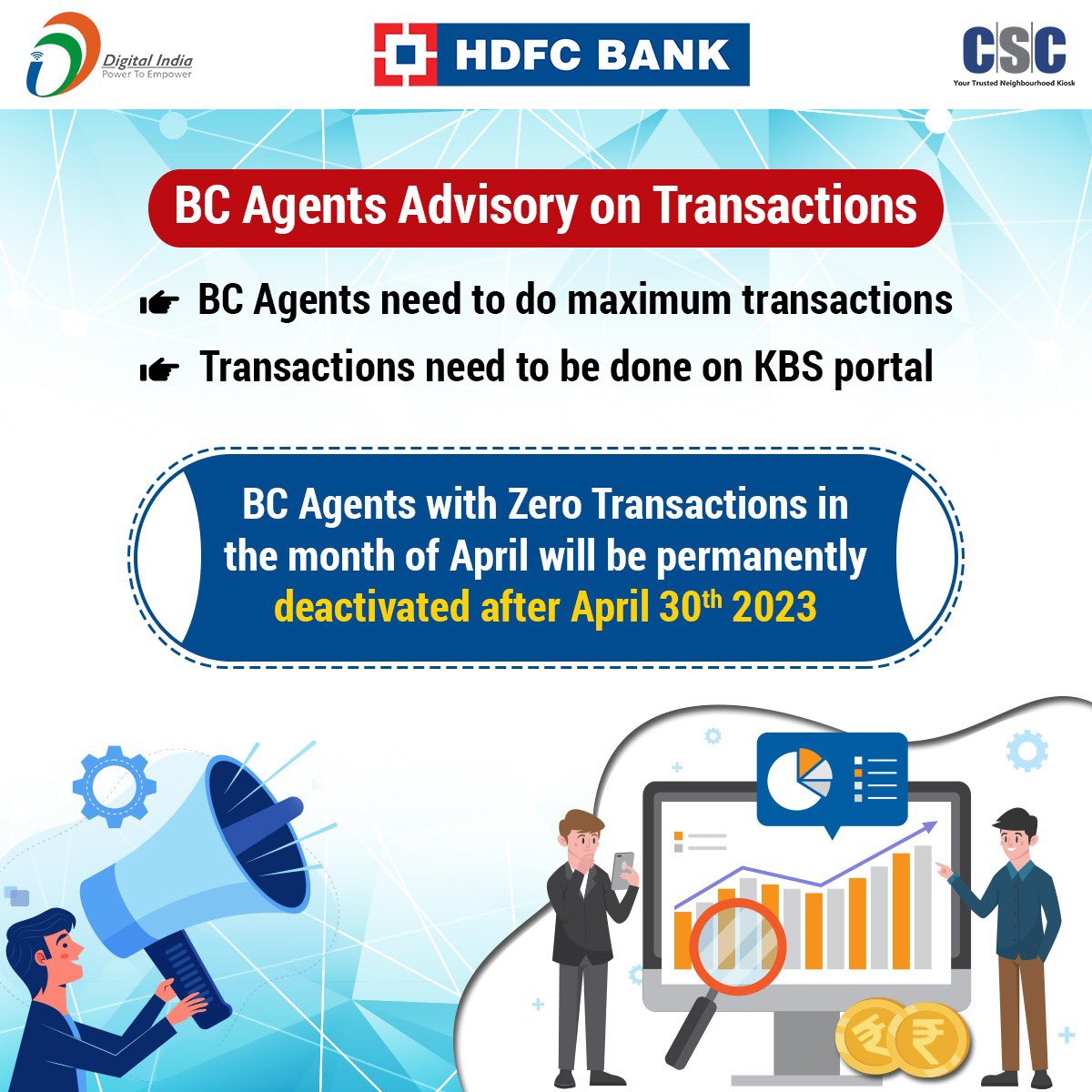 ATTENTION CSC HDFC BC Agents!

Please do maximum transactions on KBS portal. Those agents with zero transactions in April will be permanently deactivated after April 30th.

#CscFinancialServices #digital #DigitalIndia #financial #BC #financialinclusion #Banking #money #HDFCBank