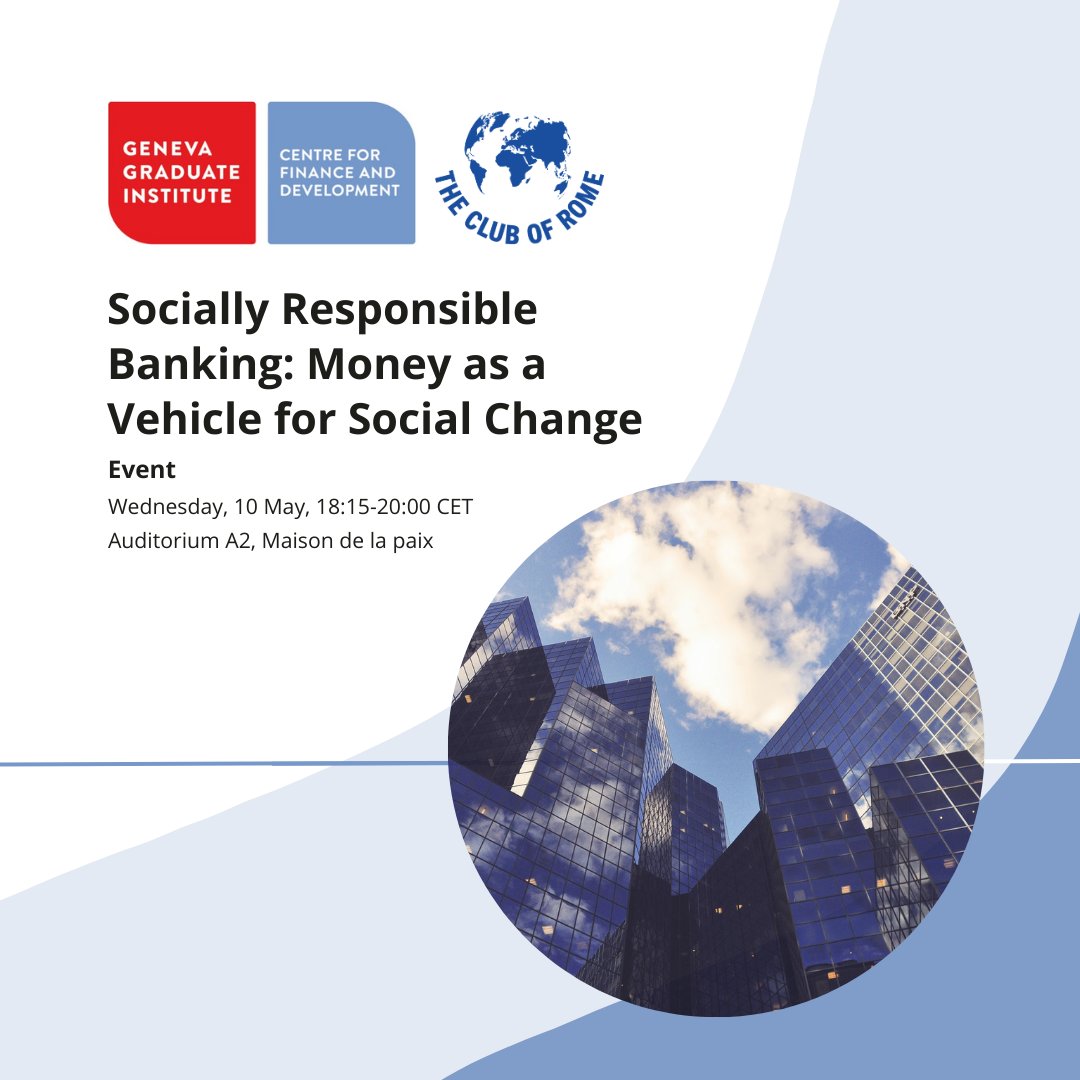 Register now for our upcoming event w/<a href="/ClubOfRome/">The Club of Rome</a>: "Socially Responsible Banking: Money as a Vehicle for Social Change", discussing how banks can contribute to society by tackling social challenges with their projects.

When: 10 May, 18:15-20:00
Register: graduateinstitute.ch/communications…