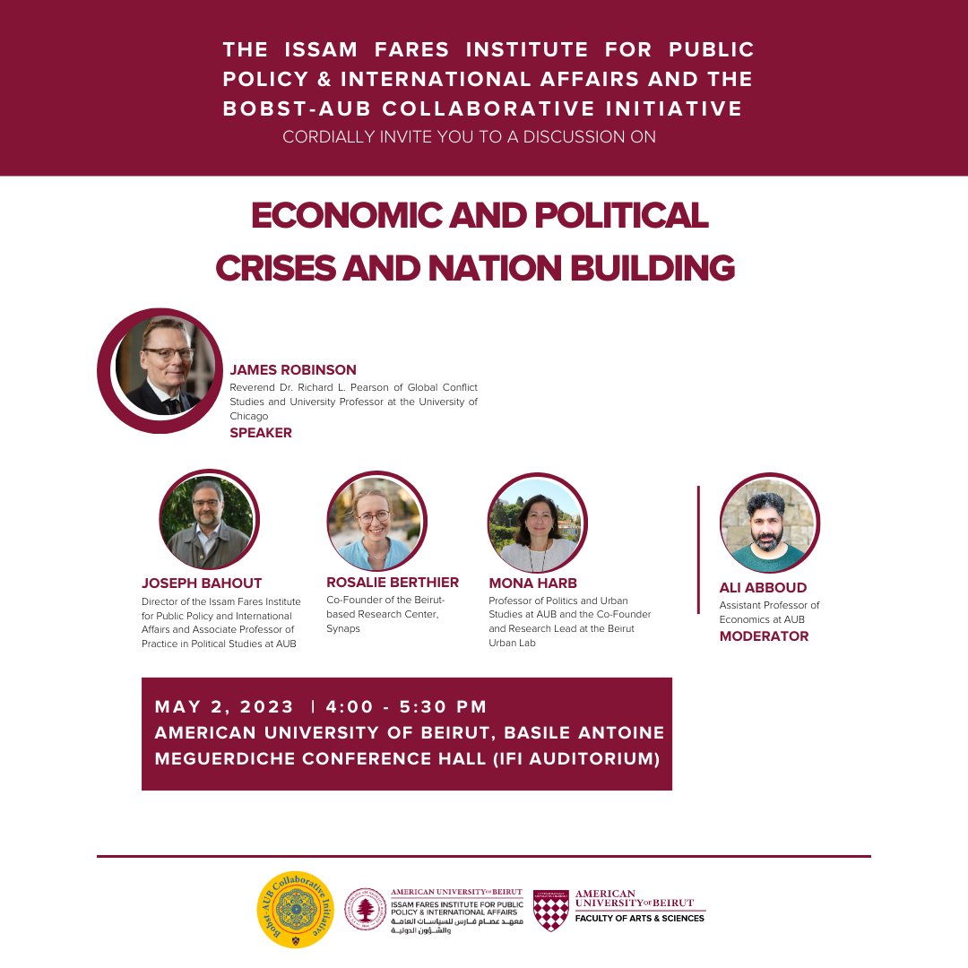 1/2 IFI and the BOBST-AUB Collaborative Initiative, cordially invite you to a roundtable discussion titled: "Economic and Political Crises and Nation Building" on Tuesday May 2, 2023 at 4:00 PM, at the Basile Antoine Meguerdiche Conference Hall (IFI Auditorium - Level B).