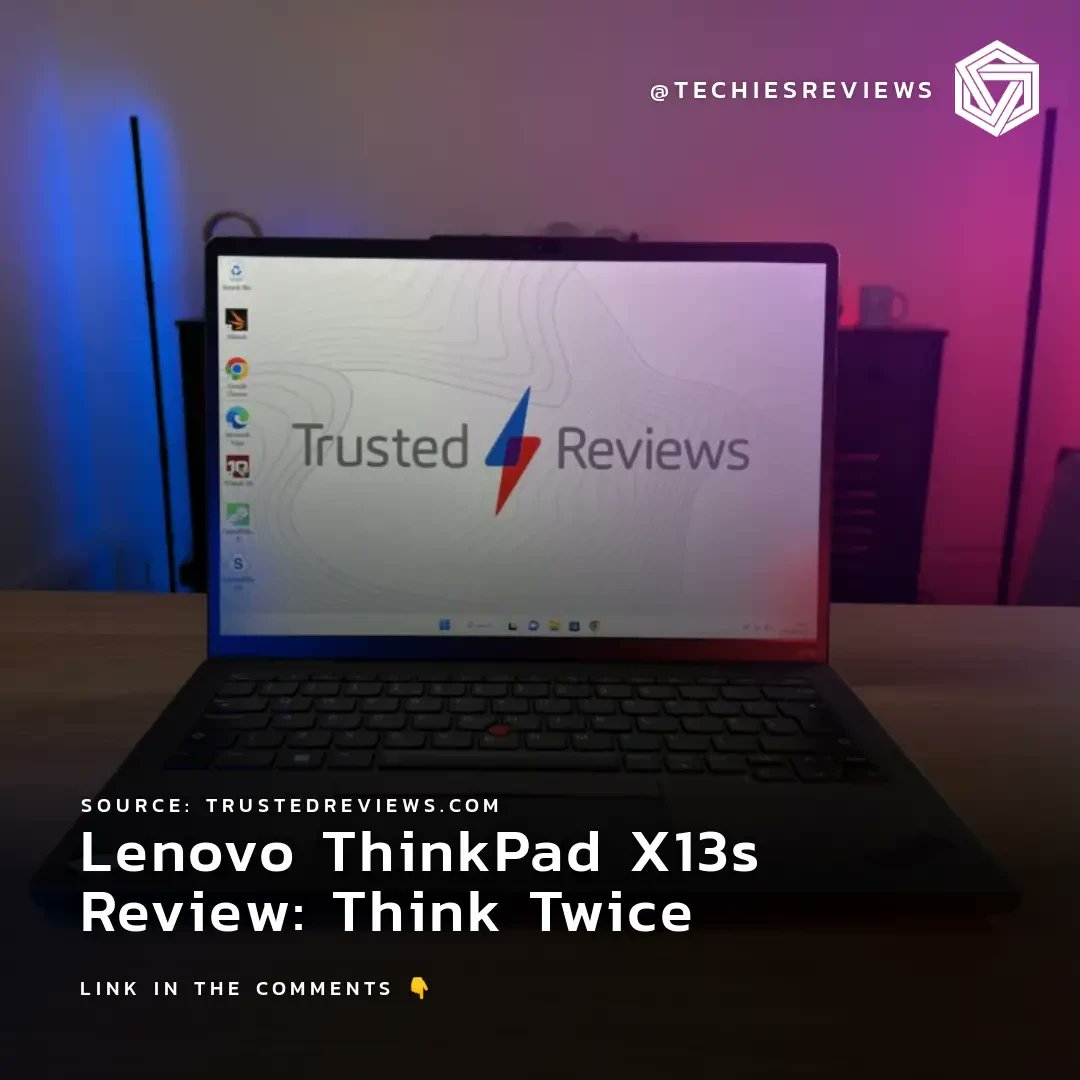 techies-review-on-twitter-the-lenovo-thinkpad-x13s-is-a-solid