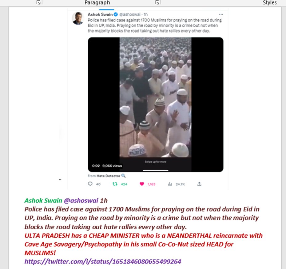 Ashok Swain @ashoswai 1h
Police has filed case against 1700 Muslims fr NAMAZ in EIDGAH spilling on 2 adjacent Rd.
ULTA PRADESH has CHEAP MINISTER wo is a NEANDERTHAL-reincarnate/with Cave Age Savagery/Psychopathy in his small