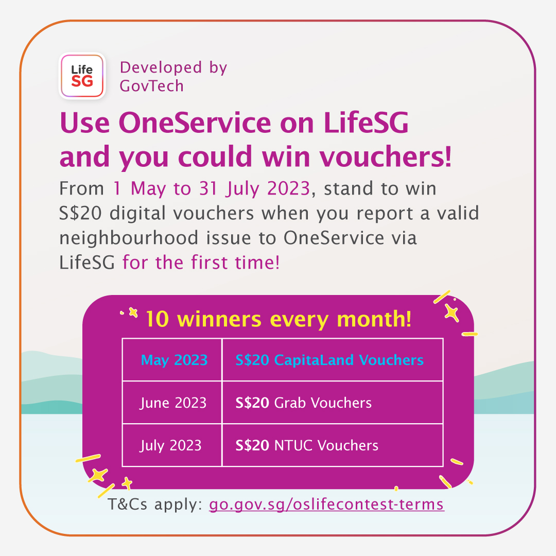 GovTechSG's tweet image. From 1 May to 31 July, stand a chance to win S$20 digital vouchers when you report a valid neighbourhood issue to #OneService via #LifeSG for the first time! 
➡️ go.gov.sg/oslife-tw   
T&amp;amp;Cs apply: go.gov.sg/oslifecontest-… 
#LoveOurHood #SimplerServicesBetterLives