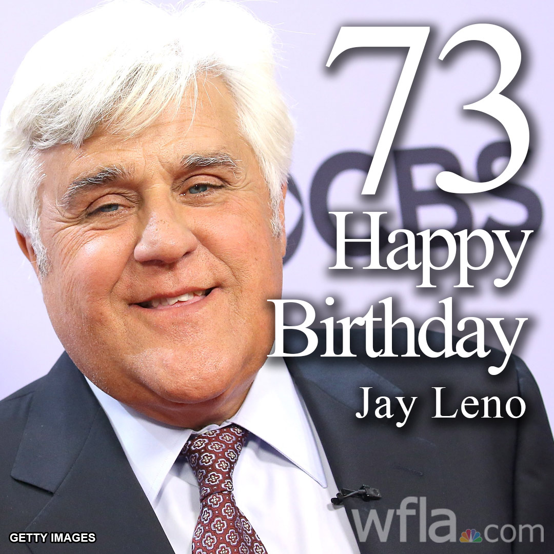 HAPPY BIRTHDAY, JAY LENO! The former host of \"The Tonight Show\" turns 73 today!   