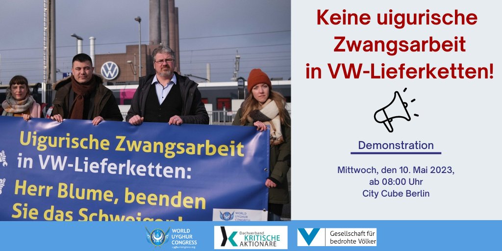 📢DEMONSTRATION📢

On the day of the #Volkswagen annual general meeting, @UyghurCongress, @GfbV  & @Krit_Aktionaere call on @VW to #EndUyghurForcedLabor in its supply chains. Please join!

📅10.05.2023
🕖08:00 a.m.
📍City Cube Berlin
