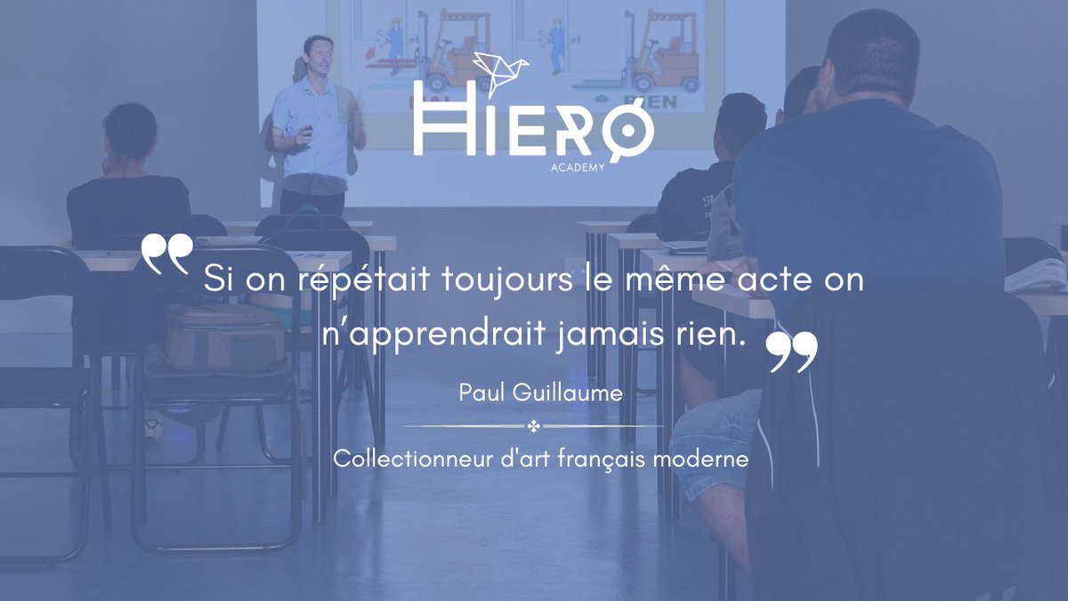 'Si on répétait toujours le même acte on n'apprendrait jamais rien.' Paul Guillaume - Collectionneur d'art français moderne #apprentissage #apprendre #formationprofessionnelle #formation